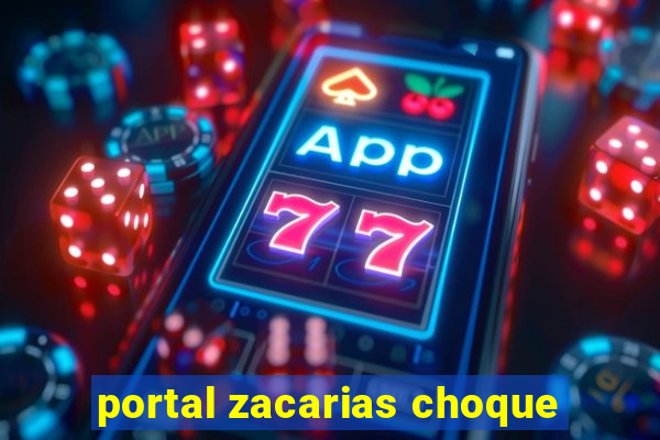 portal zacarias choque